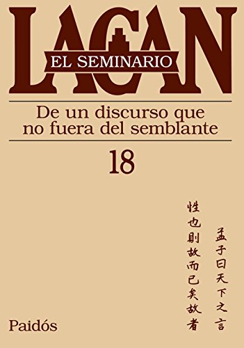 El seminario. Libro 18: De un discurso que no fuera semblante (9789501239881) by Lacan, Jacques