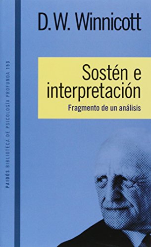 Sosten E Interpretacion: Fragmento de un Analisis / Being Two (Psicologia Profunda) (Spanish Edition) (9789501241532) by Winnicott, Donald Woods