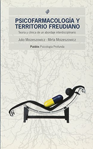 Imagen de archivo de Psicofarmacologia Y Territorio Freudiano - Ed Paidos a la venta por Juanpebooks