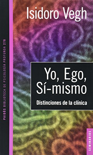 9789501242768: Yo, ego, s-mismo. Distinciones de la clnica.