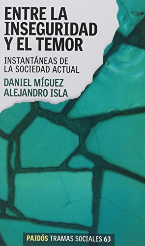 9789501245639: ENTRE LA INSEGURIDAD Y EL TEMOR (Spanish Edition)