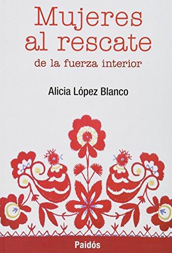 Imagen de archivo de mujeres al rescate de la fuerza interior lopez blanco al a la venta por LibreriaElcosteo