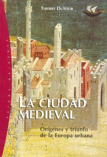 Beispielbild fr Ciudad Medieval Origenes Y Triunfo De La Europa Urbana (ori zum Verkauf von Juanpebooks