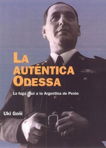 Imagen de archivo de La Autntica Odessa: La Fuga Nazi a la Argentina De Peron (Paidos Historia Contemporanea, 5) (Spanish Edition) a la venta por thebookforest.com