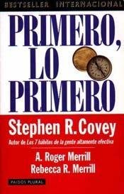Primero, Lo Primero (Spanish Edition) (9789501251142) by Covey, Stephen R.