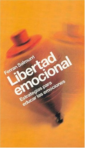 9789501251456: Libertad Emocional: Estrategias Para Educar las Emociones