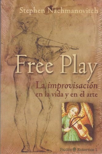 Stock image for Free Play. La improvisacin en la vida y en el arte (Spanish Edition) by Step. for sale by Iridium_Books