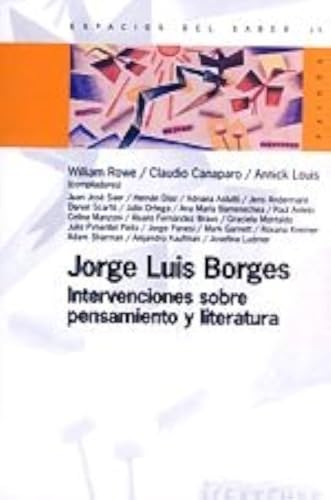 Jorge Luis Borges: Intervenciones Sobre Pensamiento y Literatura (Coleccion Dramaturgos Argentinos Contemporaneos) (Spanish Edition) (9789501265156) by Rowe, William; Canaparo, Claudio; Louis, Annick