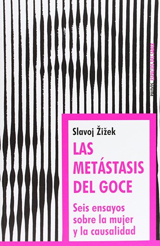 9789501265293: Las metstasis del goce: Seis ensayos sobre la mujer y la causalidad