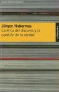 La Etica del Discurso y la Cuestion de la Verdad (Paidos Studio) (Spanish Edition) (9789501267594) by Habermas, Jurgen