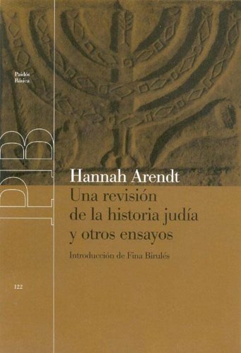 Una Revision de La Historia Judia y Otros Ensayos (Spanish Edition) (9789501268829) by Hannah Arendt, Fina BirulÃ©s