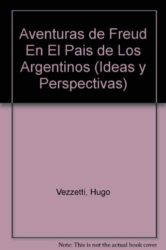 Beispielbild fr Aventuras de Freud En El Pais de Los Argentinos (Ideas y Perspectivas) zum Verkauf von WorldofBooks