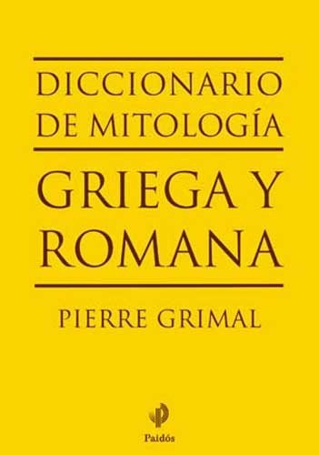 Diccionario de Mitologia Griega y Romana (Spanish Edition) (9789501273021) by Grimal, Pierre