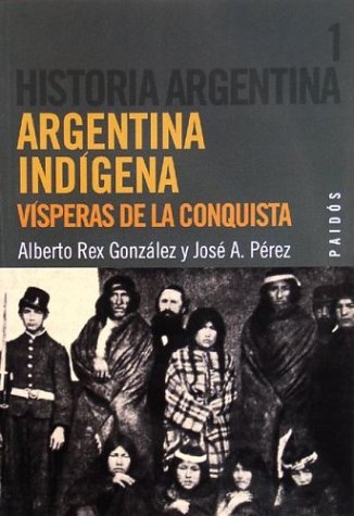 Stock image for Historia argentina. vol. 1 , Argentina indgena : vsperas de la conquista for sale by Ventara SA