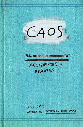9789501293869: Caos. El Manual De Accidentes Y Errores