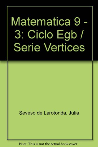 9789501308600: Matematica 9 - 3: Ciclo Egb / Serie Vertices (Spanish Edition)