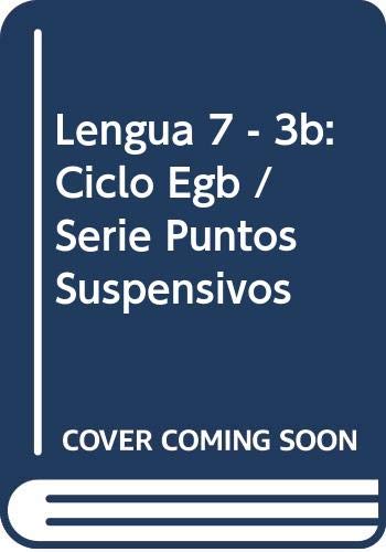 Beispielbild fr Lengua 7 - 3b: Ciclo Egb / Serie Puntos Suspensivos (Spanish Edition) zum Verkauf von Hawking Books