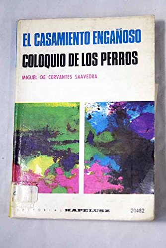 Casamiento Enganoso, El - Coloquio de Los Perros / Golu (Spanish Edition) (9789501322231) by [???]