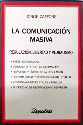 Imagen de archivo de LA COMUNICACION MASIVA. REGULACION, LIBERTAD, PLURALISMO. BASES SOCIOLOGICAS -DERECHO "A" Y "DE" LA INFORMACION a la venta por CATRIEL LIBROS LATINOAMERICANOS