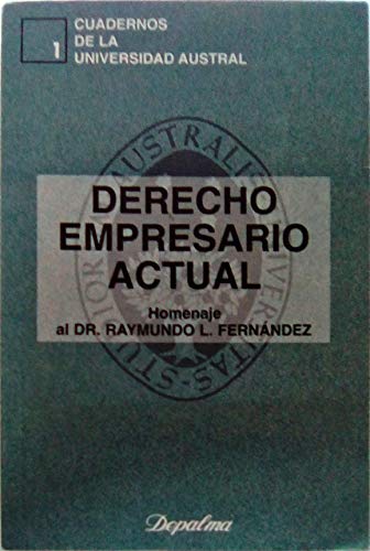 DERECHO EMPRESARIO ACTUAL. HOMENAJE AL DR. RAYMUNDO L. FERNANDEZ
