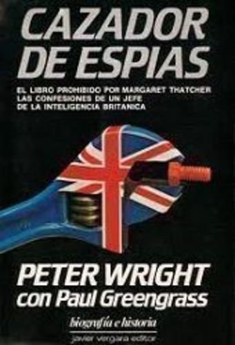 Cazador de Espias (Spanish Edition) (9789501507959) by Wright Peter