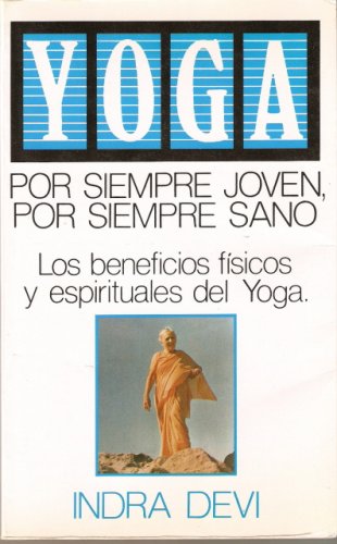 9789501508628: Yoga: Por Siempre Joven, Por Siempre Sano