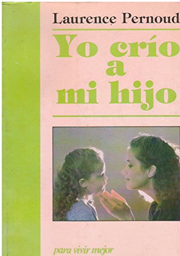 Stock image for Yo cro a mi hijo (Para vivir mejor) for sale by medimops