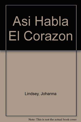 Asi Habla El Corazon (Spanish Edition) (9789501510836) by Johanna Lindsey