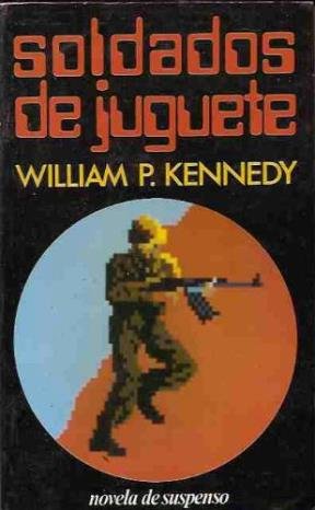 Soldados de Juguete (Spanish Edition) (9789501511000) by William Kennedy