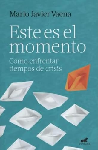 Imagen de archivo de Este Es El Momento. Como Enfrentar Tiempos De Crisis a la venta por Juanpebooks