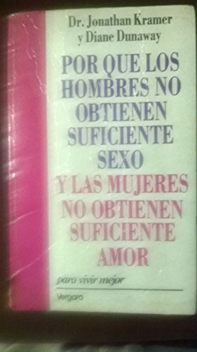 Stock image for Por Qu? Los Hombres No Obtienen Suficiente Sexo Y Las Mujeres No Obtienen Suficiente Amor for sale by Green Libros