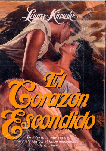 El Corazon Escondido (Spanish Edition) (9789501513226) by Kinsale, Laura