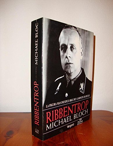 Ribbentrop (Spanish Edition) (9789501513639) by Michael Bloch