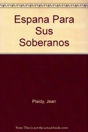 Espana Para Sus Soberanos (Spanish Edition) (9789501514667) by [???]