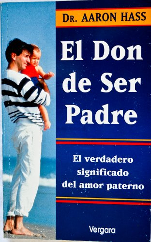 9789501515138: El Don de Ser Padre (Spanish Edition)