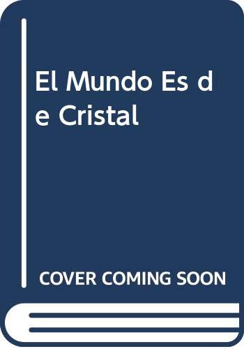 El Mundo Es de Cristal (Spanish Edition) (9789501516029) by Morris L. West