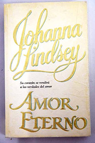 Amor Eterno (Spanish Edition) (9789501516111) by Lindsey, Johanna