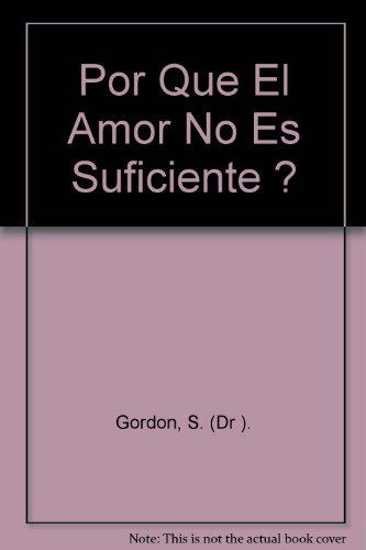 Stock image for Por Que El Amor No Es Suficiente ? (Spanish Edition) for sale by Project HOME Books