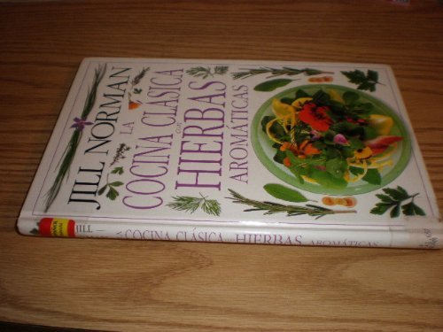 La Cocina Clasica Con Hierbas Aromaticas (Spanish Edition) (9789501517682) by Jill Norman