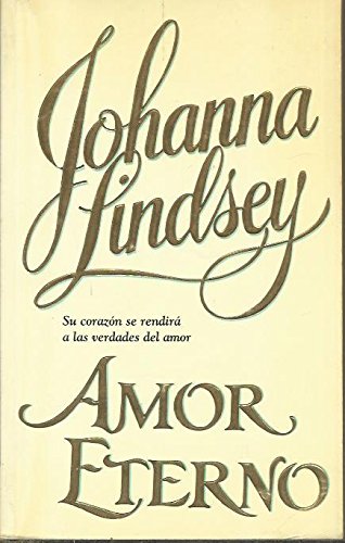 Amor Eterno (Spanish Edition) (9789501518368) by Lindsey, Johanna
