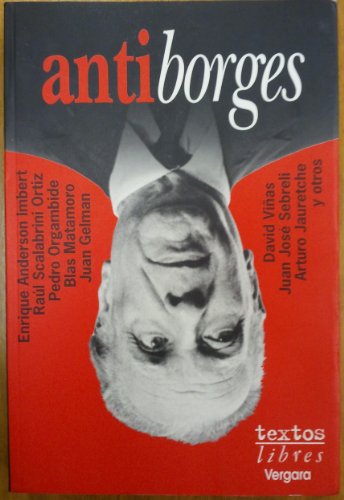 Antiborges (Textos libres) (Spanish Edition) (9789501519983) by Lafroque; Pedro Orgambide; MartÃ­n Lafforgue
