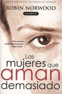 9789501519990: Mujeres Que Aman Demasiado / Women Who Love too Much