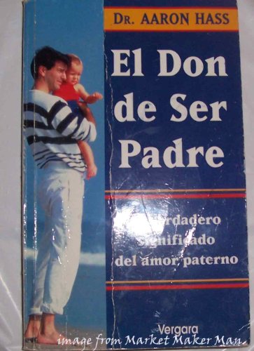 9789501520057: El Don de Ser Padre (Spanish Edition)