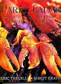 Parrilladas - La Cocina del Fuego / Encuadernada (Spanish Edition) (9789501521863) by Birgit Erath; Eric Treuille