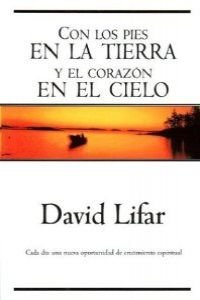 9789501522358: Con Los Pies En La Tierra y El Corazon En El Cielo (Spanish Edition)