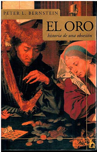 9789501522419: El oro: historia de una obsesion (Biografia E Historia Series)