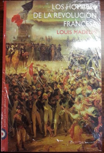 Imagen de archivo de Los Hombres De La Revolucion Francesa (Spanish Edition) a la venta por ThriftBooks-Dallas