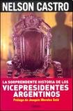 9789501524239: SORPRENDENTE HISTORIA DE LOS PRESIDENTES ARGENTINOS, LA (Spanish Edition)