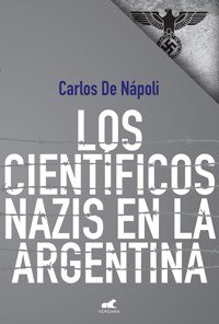 9789501526318: Los Cientificos Nazis En La Argentina