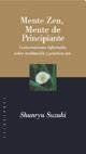 Mente Zen - Mente de Principiante (Spanish Edition) (9789501602128) by Shunryu Suzuki